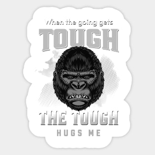 The Tough Hugs Me Humorous Inspirational Quote Phrase Text Sticker